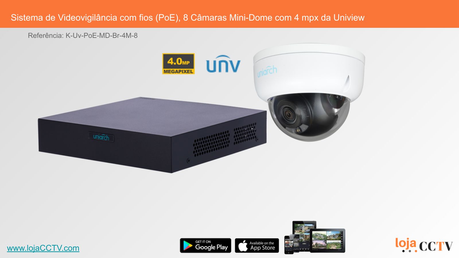 Videovigilância com fios (PoE) 8 Câmaras Mini-Dome 4 mpx, Uniview