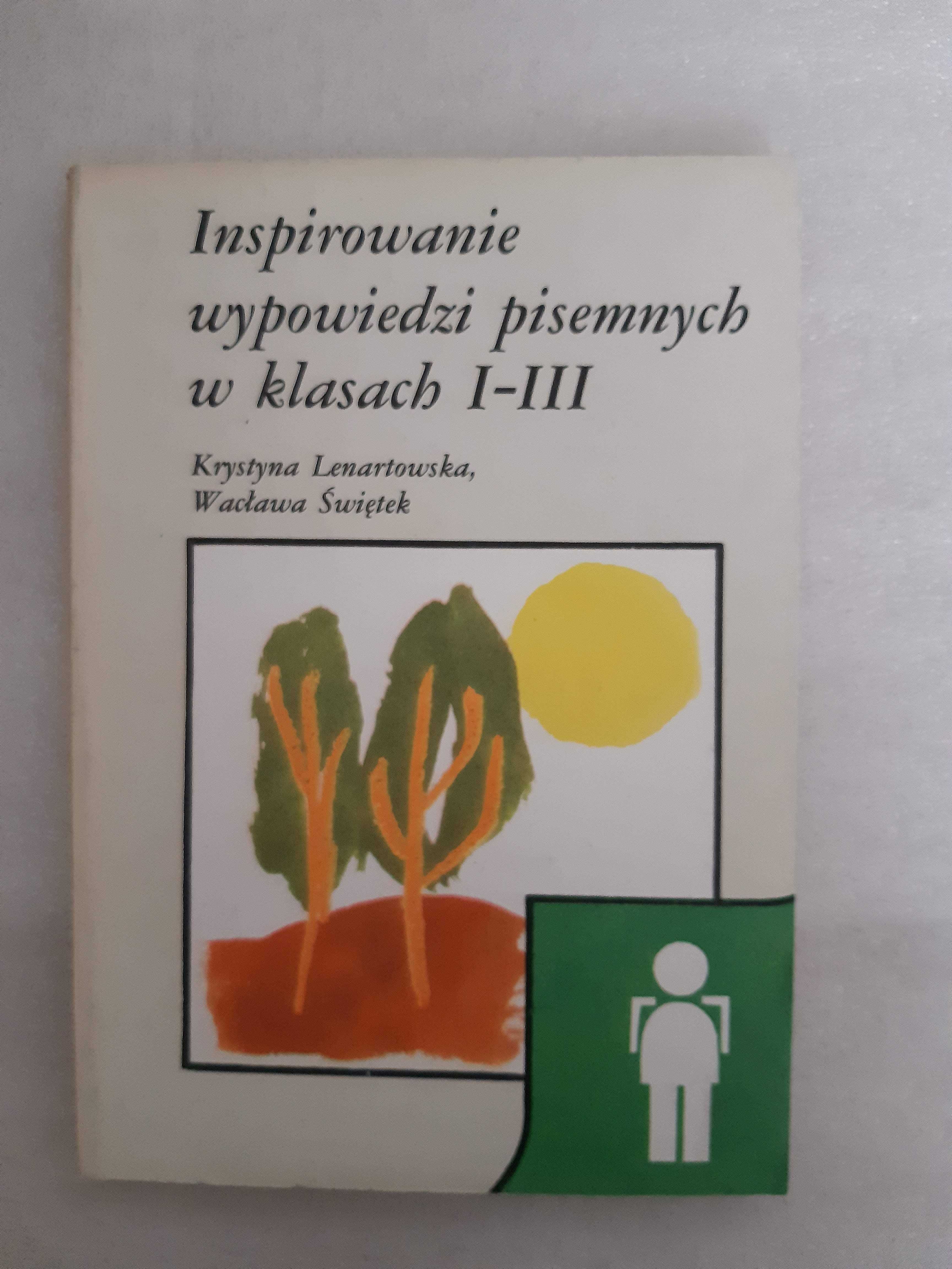 "Inspirowanie wypowiedzi pisemnych w klasach I-III" Lenartowska