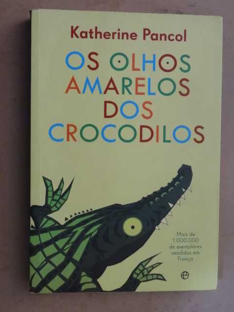 Os Olhos Amarelos dos Crocodilos de Katherine Pancol - 1ª Edição