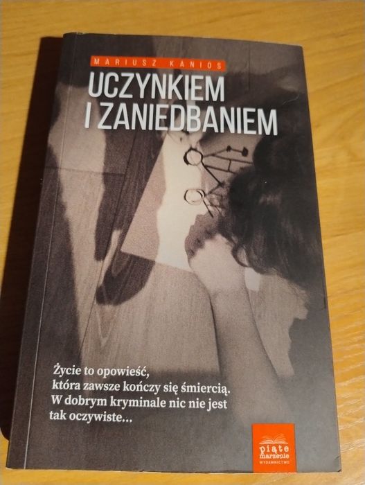 Uczynkiem i zaniedbaniem - Mariusz Kanios