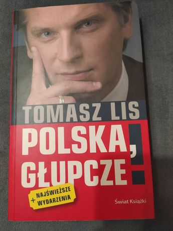 Tomasz Lis - Polska, głupcze