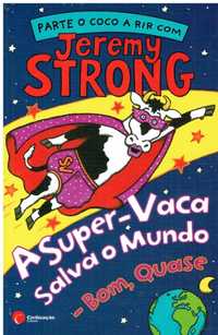 10826 A Super-Vaca Salva o Mundo Bom, quase de Jeremy Strong