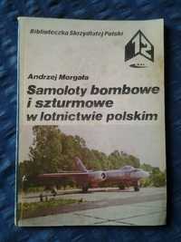Andrzej Morgała "Samoloty bombowe i szturmowe w lotnictwie polskim"
