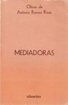 ANTÓNIO RAMOS ROSA «Mediadoras» 1ª edição