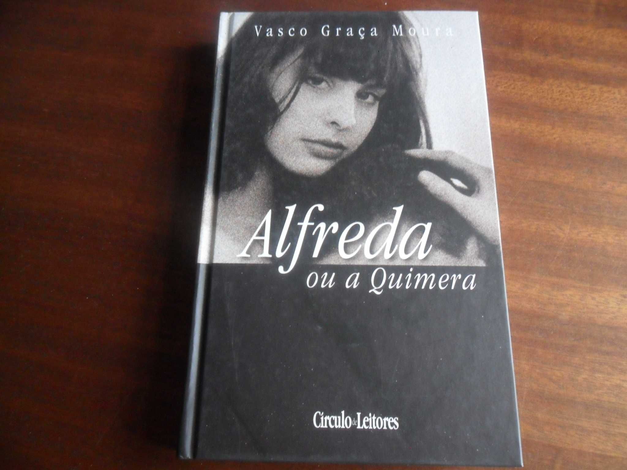 "Alfreda ou a Quimera" de Vasco Graça Moura - 1ª Edição de 2009