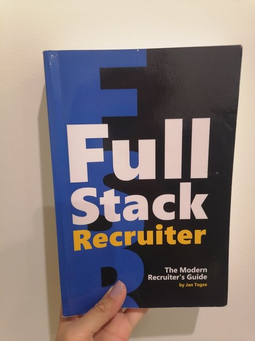 Full Stack Recruiter - The Modern Recruiter's Guide
