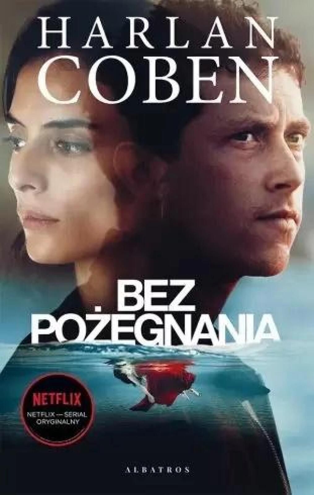 Bez pożegnania Albatros Harlan Coben Rok wydania: 2021, oprawa:
