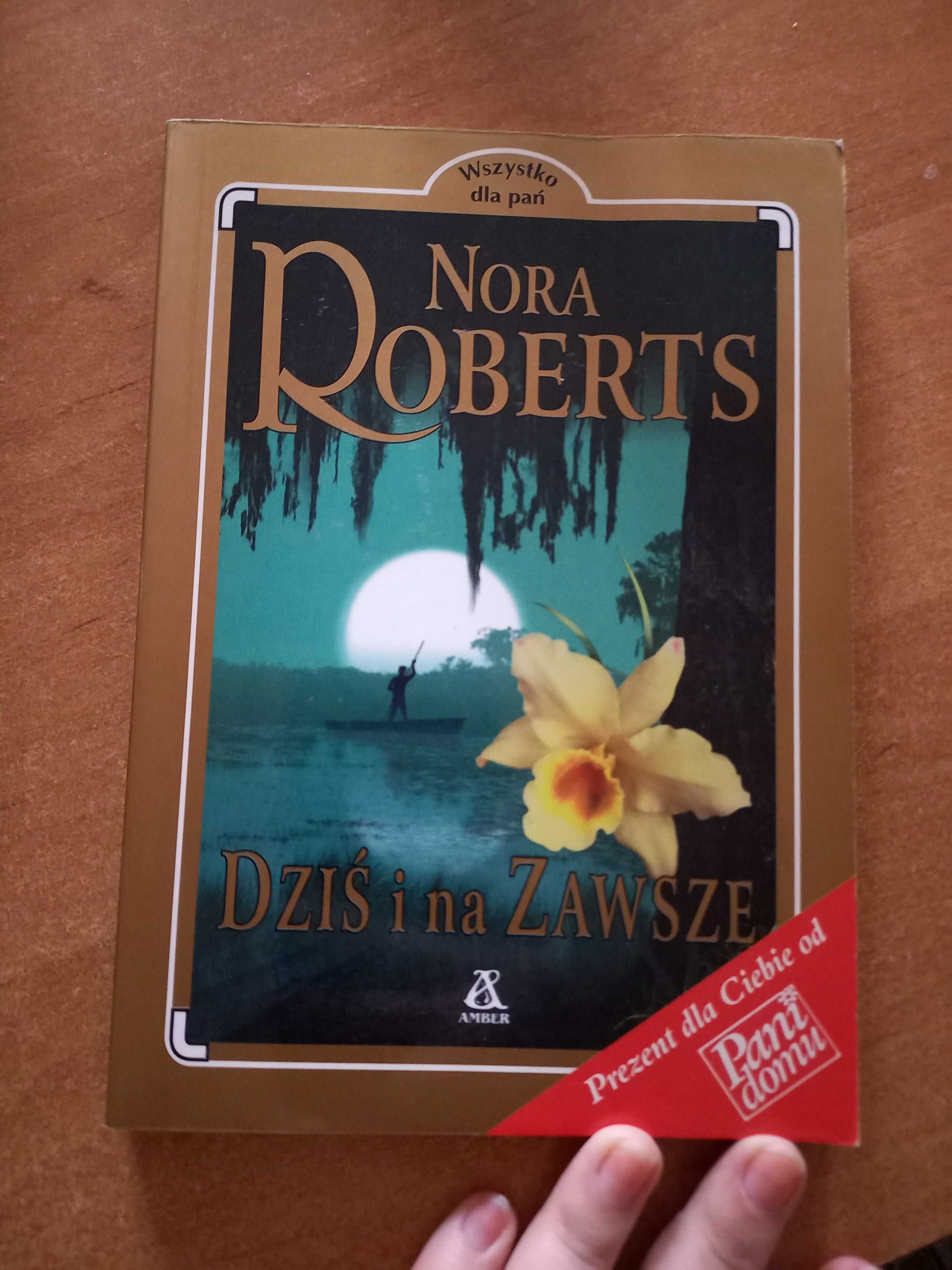 Nora Roberts - Dziś i na zawsze