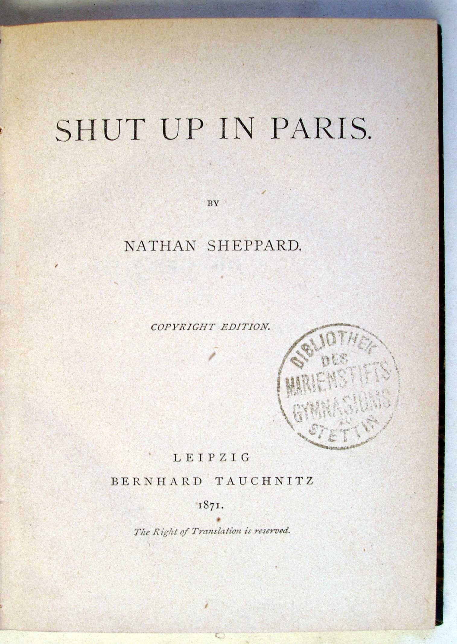 Shut up in Paris by Nathan Sheppard. Leipzig 1871