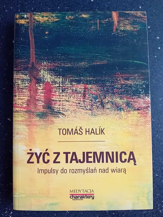 Żyć z tajemnicą. Impulsy do rozmyślań nad wiarą. Halik