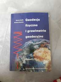 Geodezja fizyczna i grawimetria geodezyjna. Teoria i praktyka