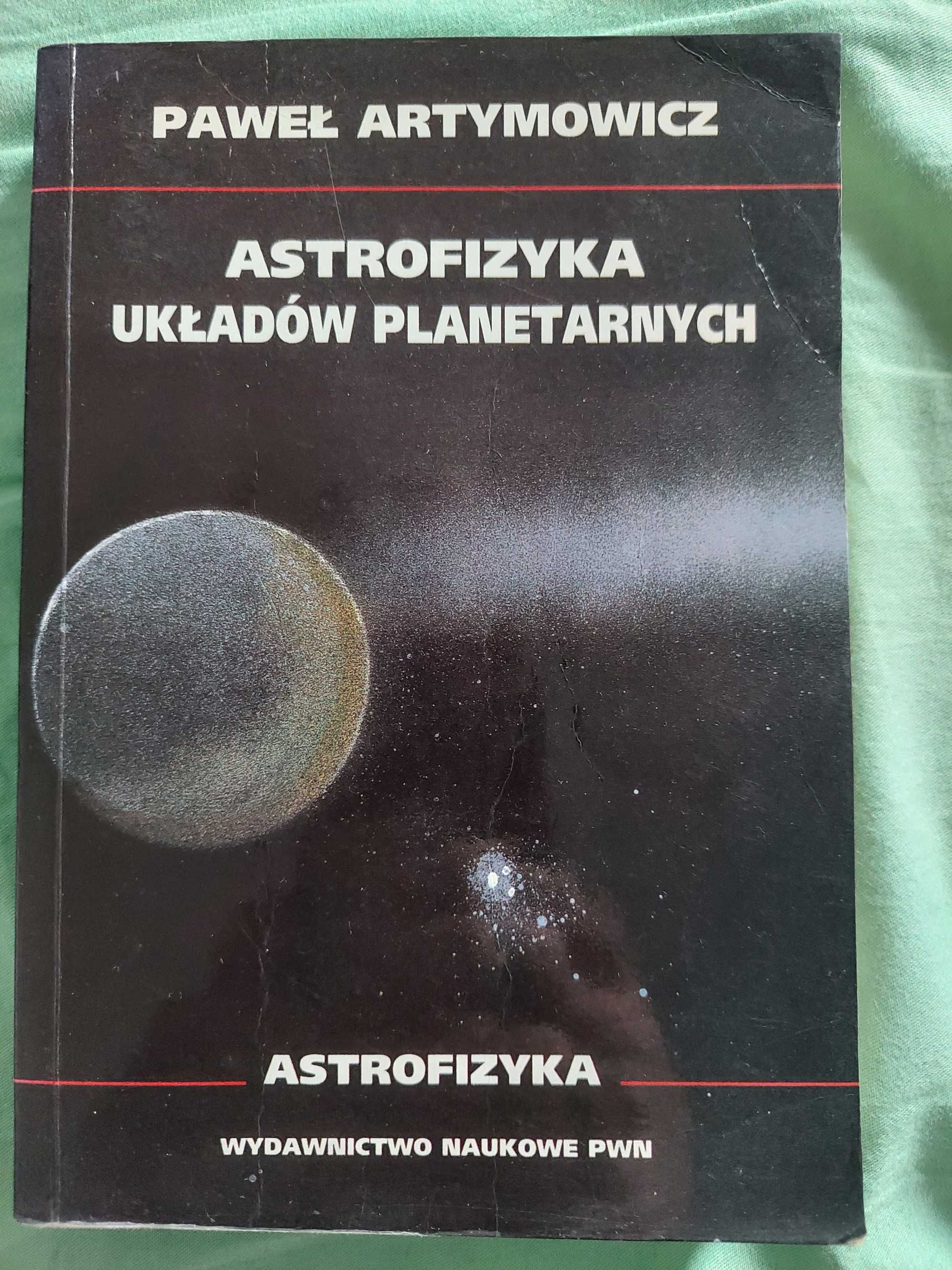 "Astrofizyka układów planetarnych" Paweł Artymowicz