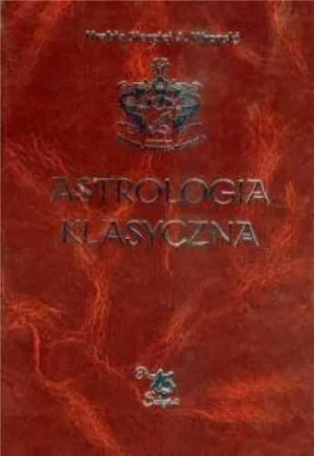 Astrologia klasyczna Tom I Wprowadzenie do ... - Hrabia Sergiusz Alek
