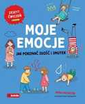 Moje emocje Jak pokonać złość i smutek. RM