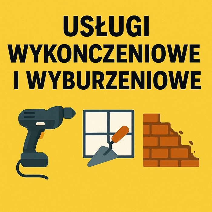Wykończenia i wyburzenia – kompleksowo i solidnie
