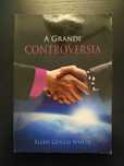 (Env. Incluído) A Grande Controvérsia de Ellen Gould White