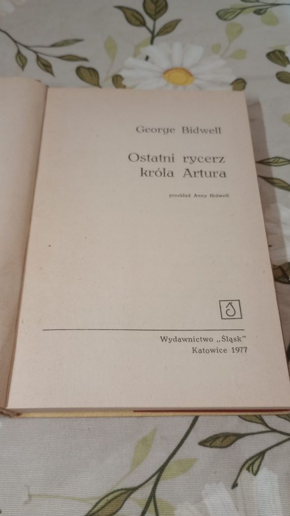 Ostatni rycerz króla Artura. George Bidwell