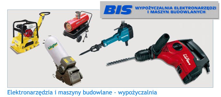 BIS WYPOŻYCZALNIA - wynajem narzędzi, elektronarzędzi i maszyn Poznań