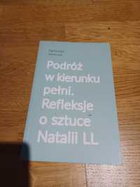 A. Kwiecień "Podróż w kierunku pełni. Refleksje o sztuce Natalii LL"