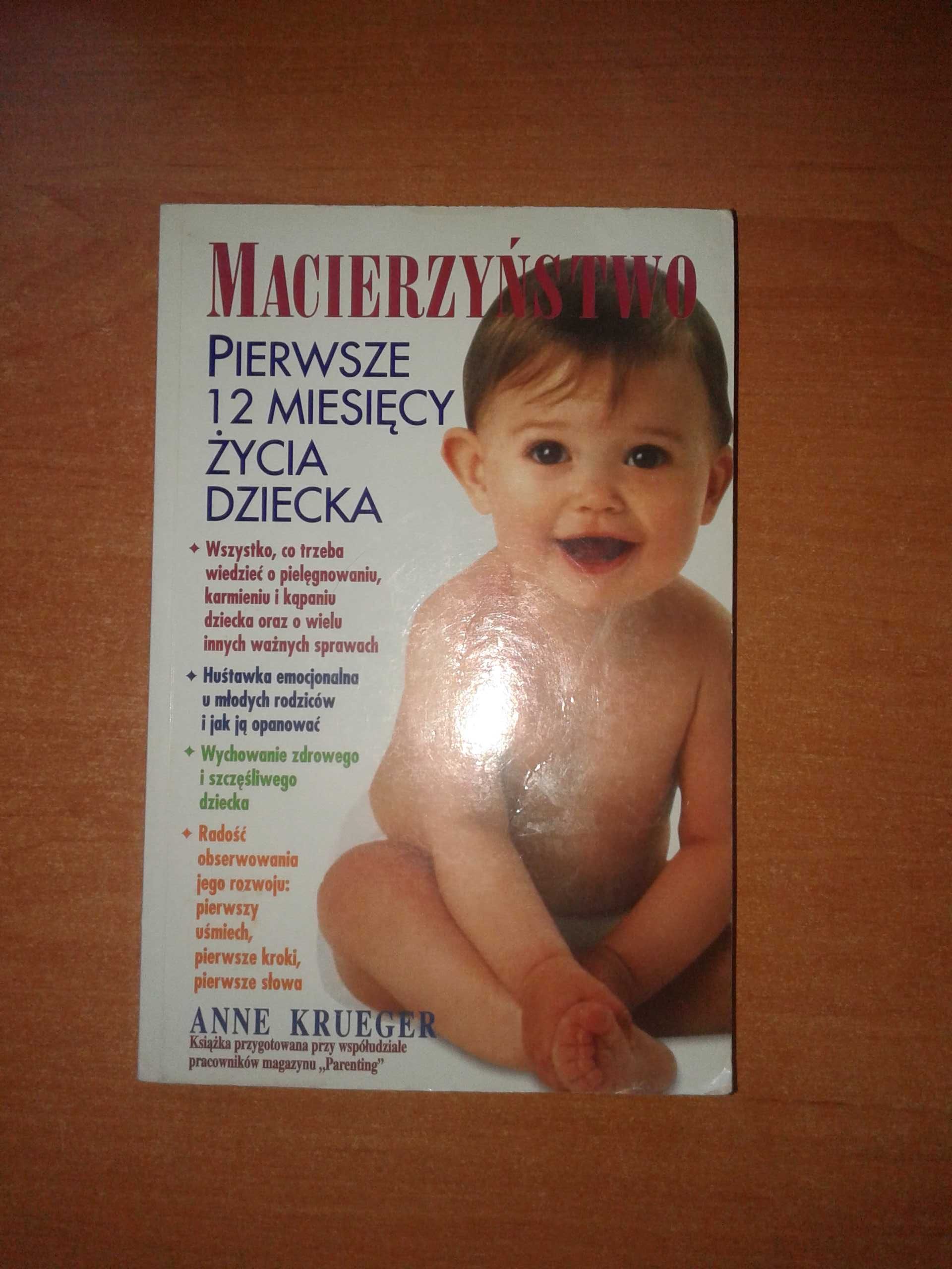 Macierzyństwo pierwsze 12 miesięcy życia dziecka - Anne Krueger.