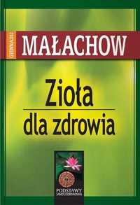 Zioła Dla Zdrowia, Giennadij P. Małachow