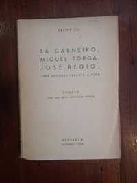 Castro Gil - Sá Carneiro, Miguel Torga, José Régio