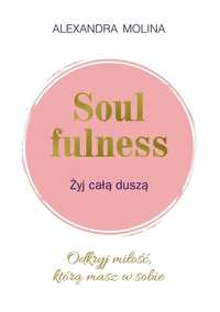 Soulfulness. Żyj Całą Duszą, Alexandra Molina