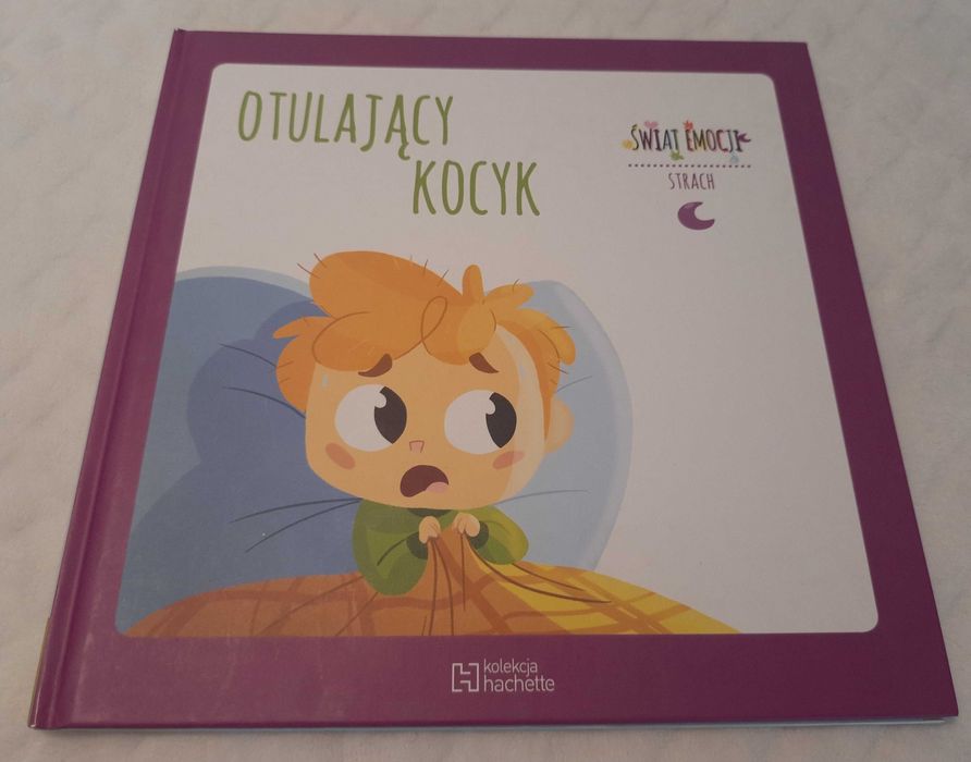 Otulający Kocyk. Świat Emocji. Strach. Hachette, 2019 (Książeczki dla