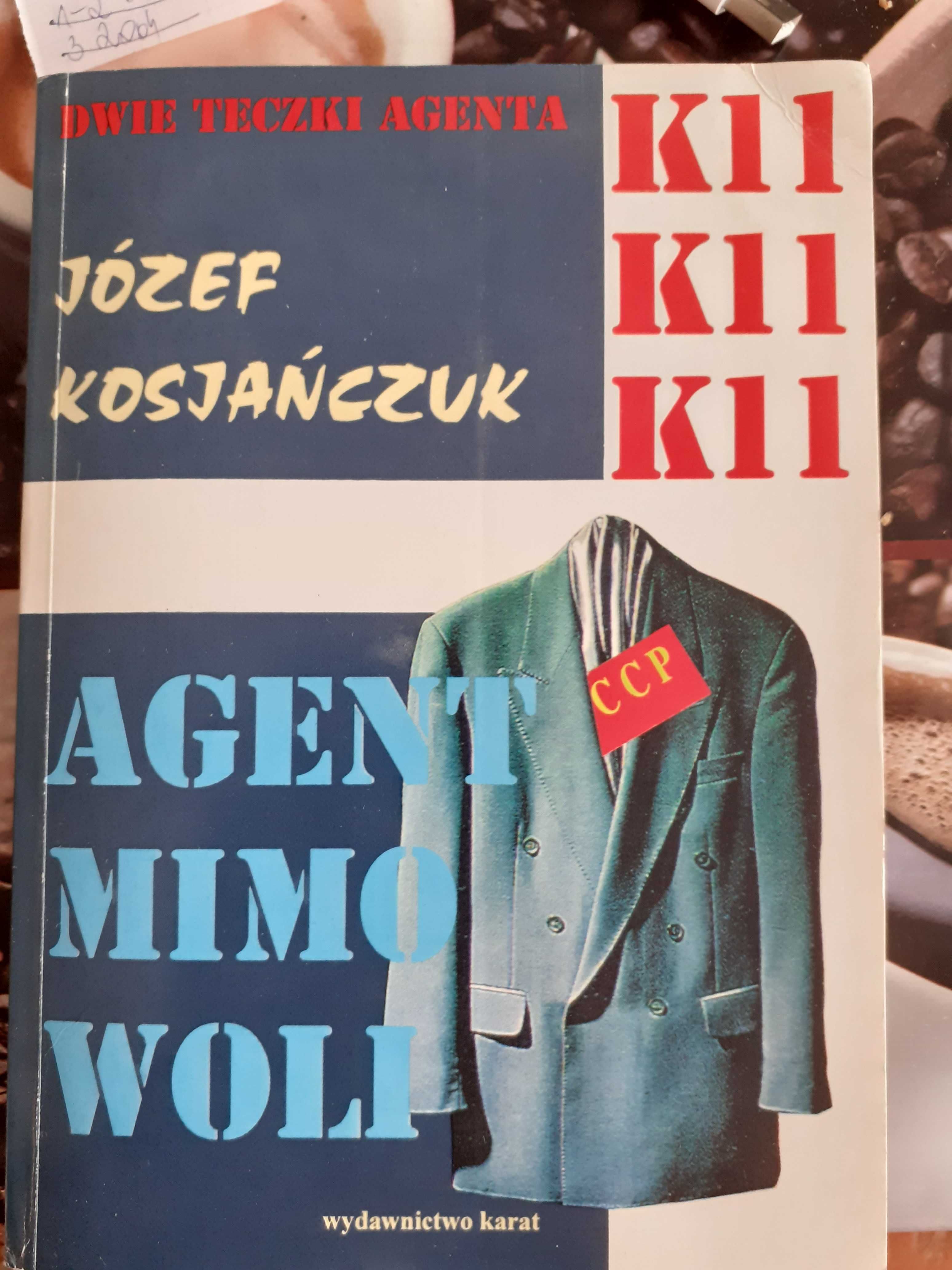 Agent mimo woli. Józef Kosjańczuk.