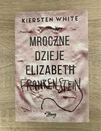 Książka „Mroczne dzieje Elizabeth Frankenstein”