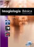 Imagiologia Básica - Texto e Atlas