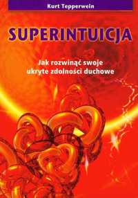 Superintuicja
Autor: Tepperwein Kurt