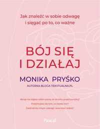 Bój się i działaj - Monika Pryśko