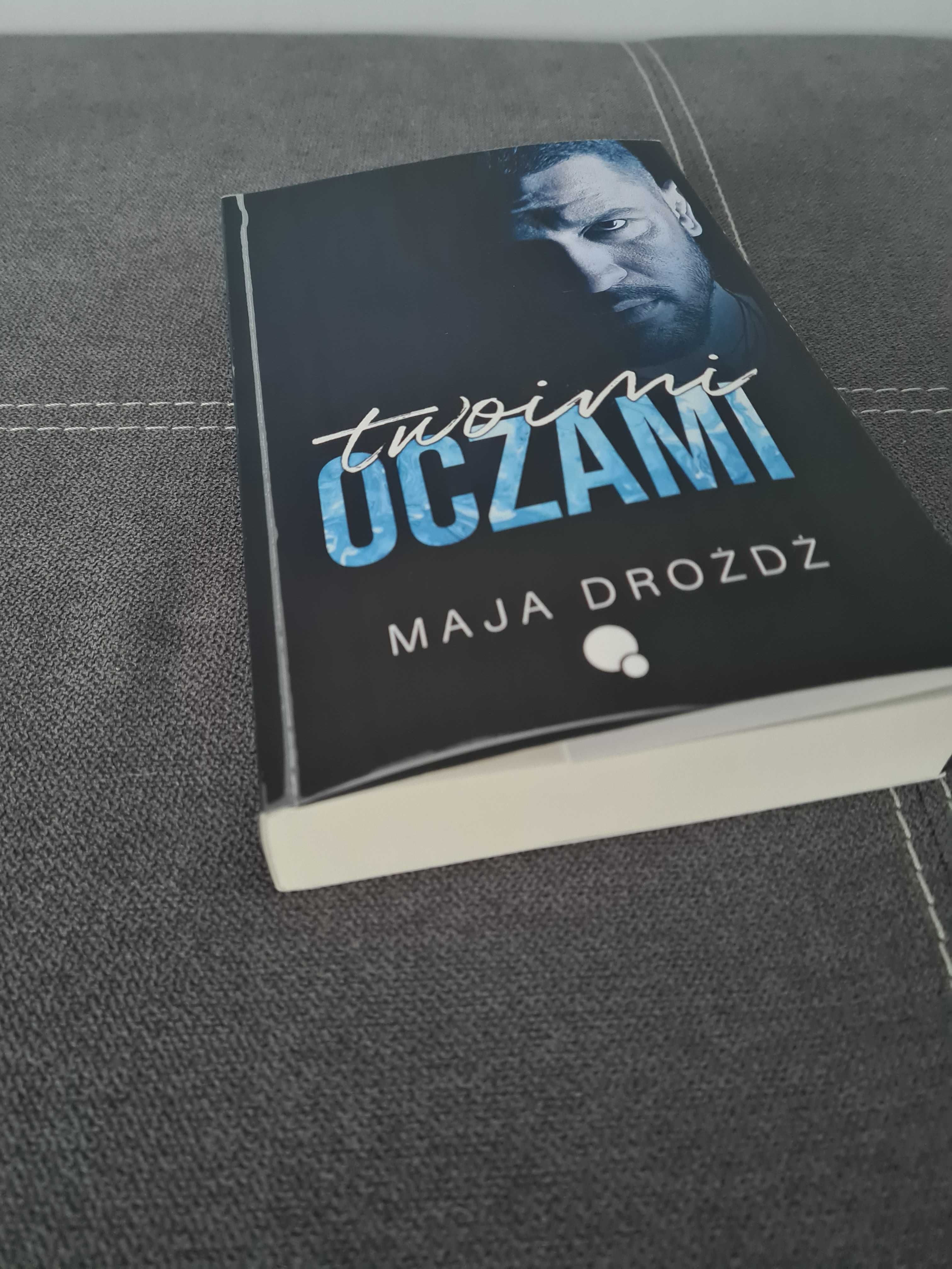 Maja Drożdż Twoimi oczami