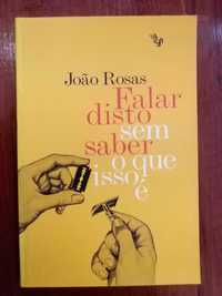 João Rosas - Falar disto sem saber o que isso é