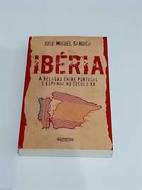 Ibéria - A Relação entre Portugal e Espanha no Século XX