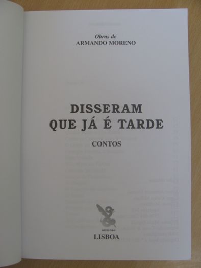 Disseram que já é Tarde de Armando Moreno