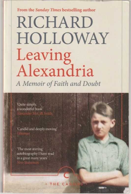 Leaving Alexandria – A memoir of faith and doubt-Richard Holloway