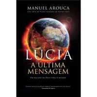 Lúcia - A Última Mensagem, Manuel Arouca