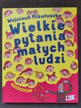 Wielkie pytania małych ludzi Wojciech Mikołuszko