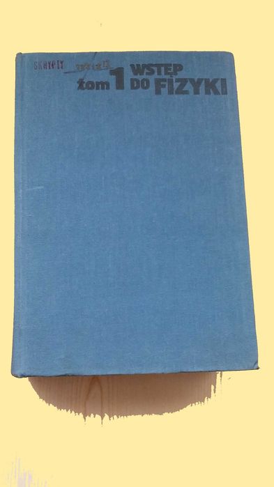 Wstęp do fizyki, t. 1, Wróblewski, Zakrzewski, tom 1