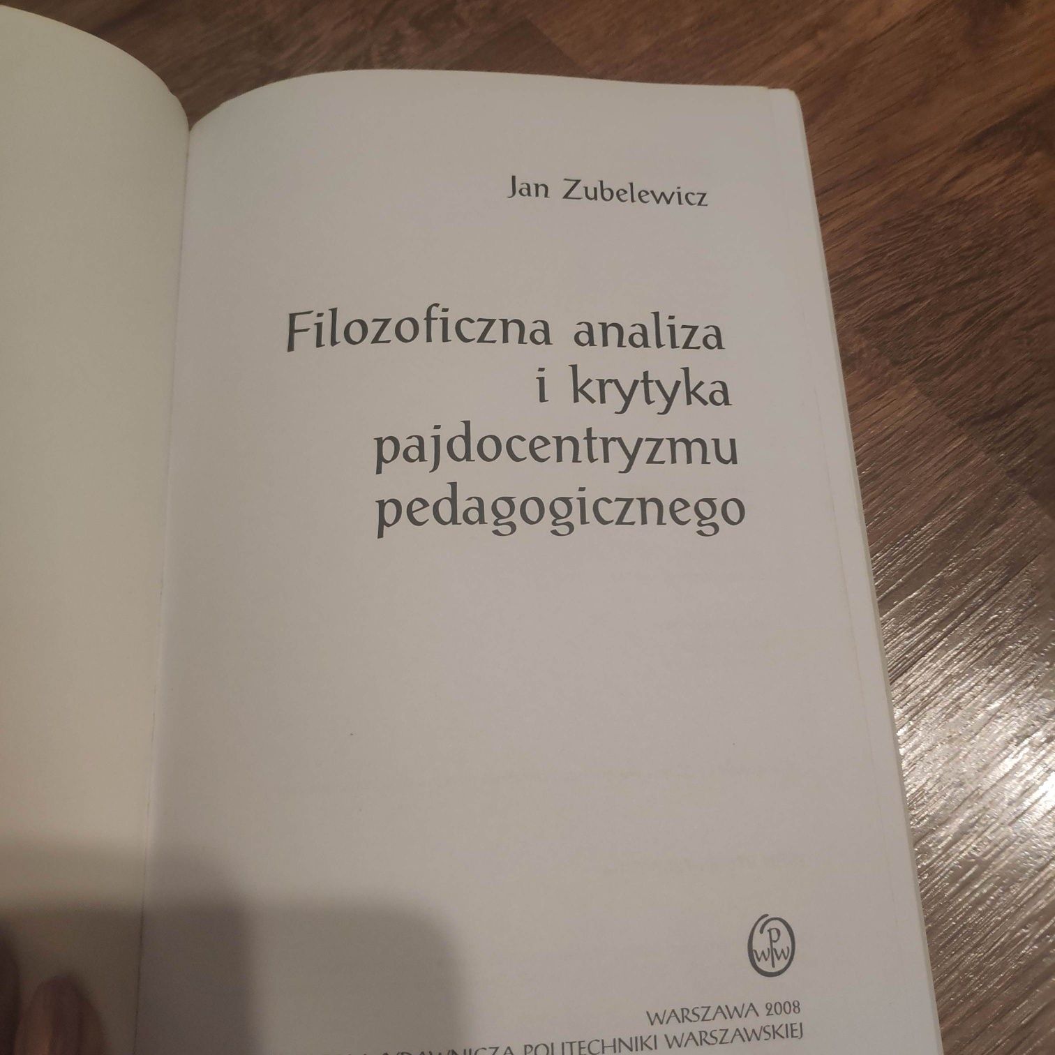 Książka "Filozoficzna analiza i krytyka pajdocentryzmu pedagogicznego"