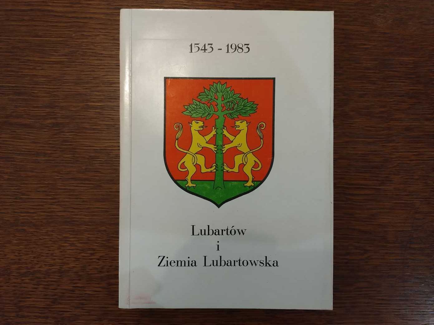 Lubartów i Ziemia Lubartowska 1543 - 1983