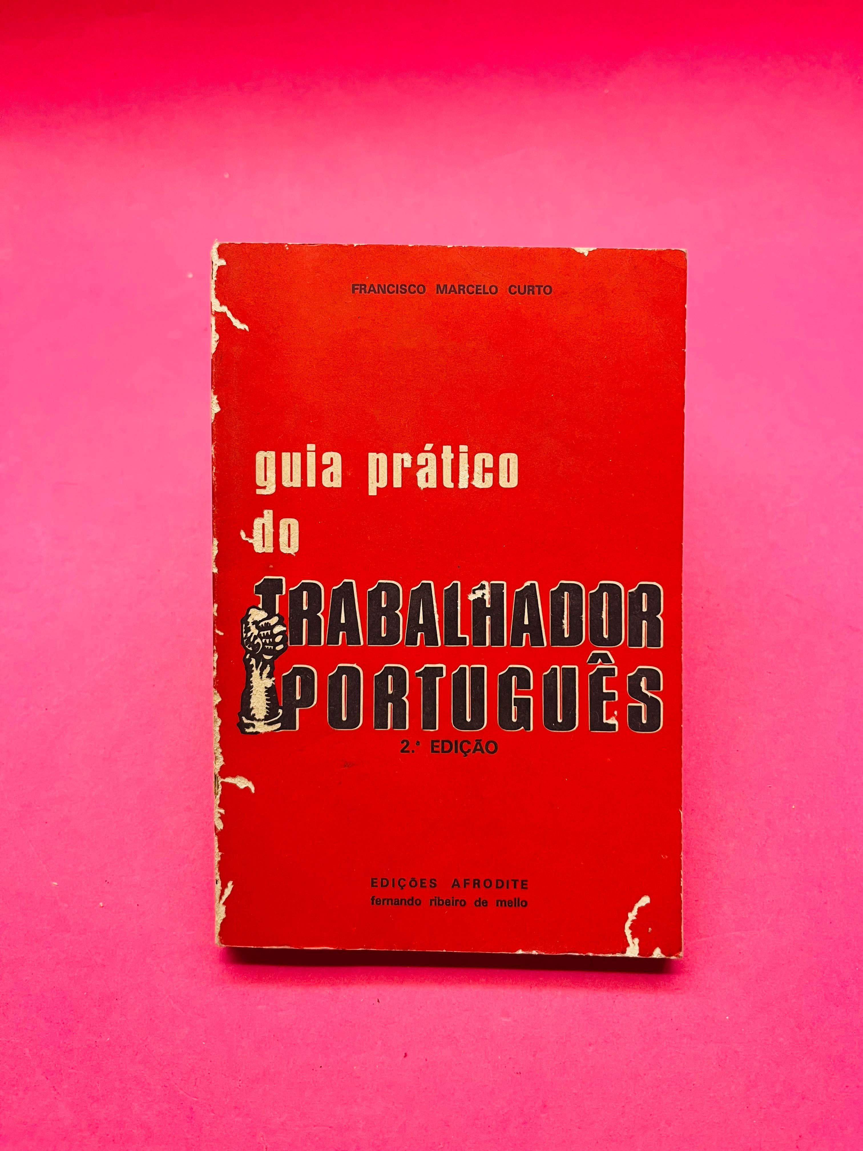 Guia Prático do Trabalhador Português - Francisco Marcelo Curto
