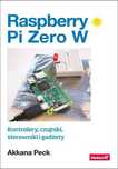 Raspberry Pi Zero W. Kontrolery, czujniki, sterowniki i gadżety ~ NOWA
