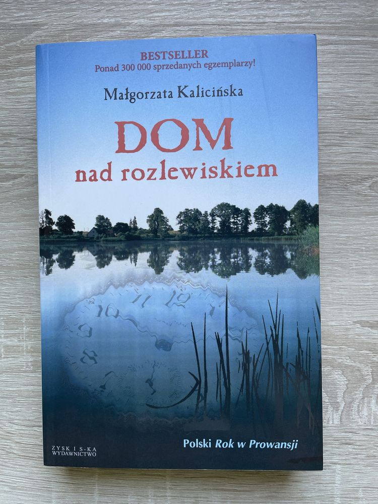 Małgorzata Kalicińska - Dom nad rozlewiskiem