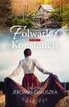 Folwark Konstancji. Tom 1. Prószyński