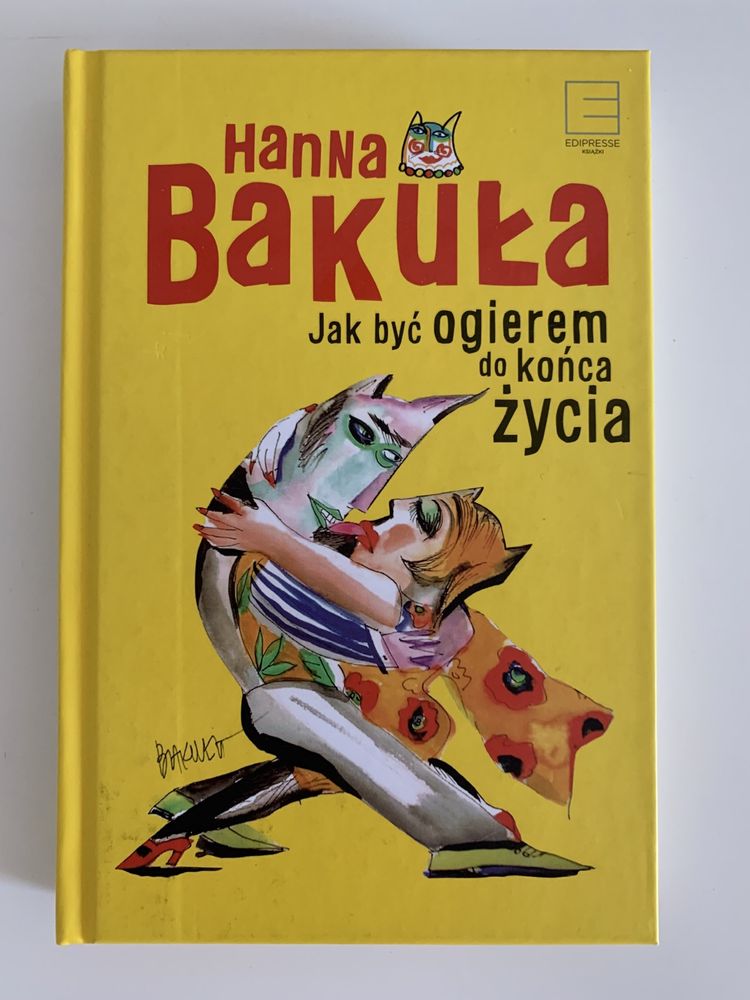 Jak być ogierem do końca życia Hanna Bakuła