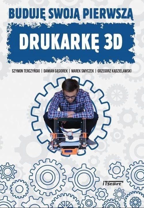 Buduję Swoją Pierwszą Drukarkę 3d, Praca Zbiorowa