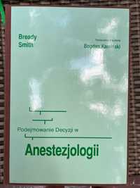 Podejmowanie decyzji w anestezjologii - Bready Smith